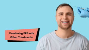 Combining PRP with Other Treatments